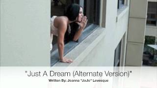 JoJo - Just A Dream (Alternate Version)