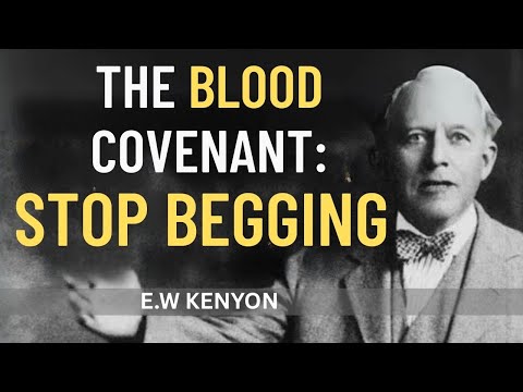 Stop Begging God — The Blood Covenant That Gave You Authority || EW KENYON TEACHINGS