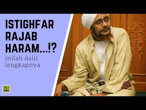 ISTIGHFAR RAJAB HARAM...!? inilah dalil lengkapnya | Alhabib Umar
