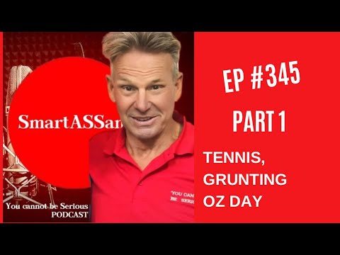 EP 345 - Part 1 - Tennis, Grunting, OZ Day