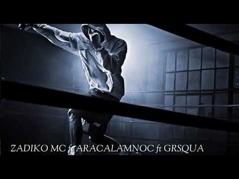 ZADIKO MC FT ARACALAMNOC FT GRSQUA (PROD. D. R. R)  boxeamos la davi