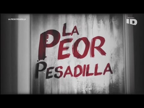 La peor Pesadilla - Volvió | ID - DISCOVERID