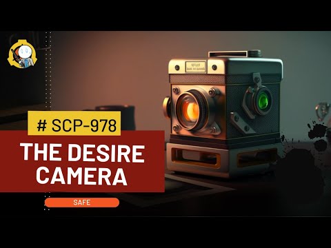 SCP-978 DESIRE CAMERA | SCP Supersimplified
