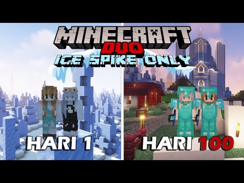 100 Hari di Minecraft Tapi ICE SPIKE ONLY - Duo Minecraft 100 hari