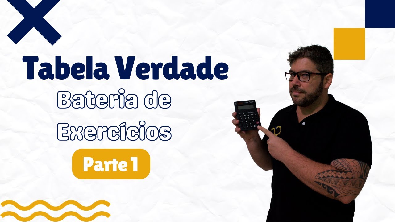 Tabela Verdade - Bateria de Exercícios Parte 1