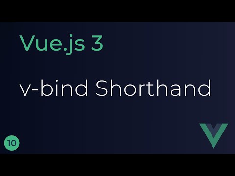 Vue JS 3 Tutorial 10 v bind Shorthand