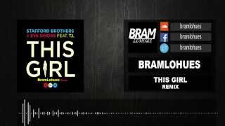 Stafford Brothers - This Girl (BramLohues Remix)