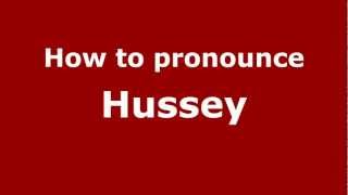 How to pronounce Hussey