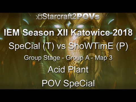 SC2 LotV - IEM XII Katowice 2018 - SpeCial vs ShoWTimE - Group A - Map 3 - Acid Plant - SpeCial