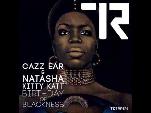 Cazz Ear feat. Natasha Kitty Katt -  Birthday Of Blackness (Club Mix)