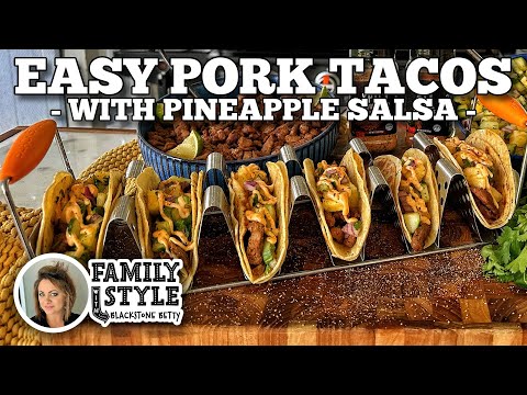 Blackstone Betty's Easy Pork Tacos with Pineapple Salsa | Blackstone Griddles