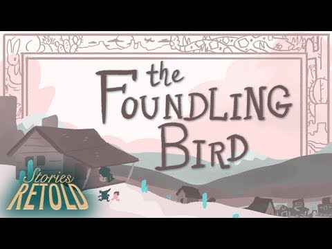 The Foundling Bird | Stories Retold