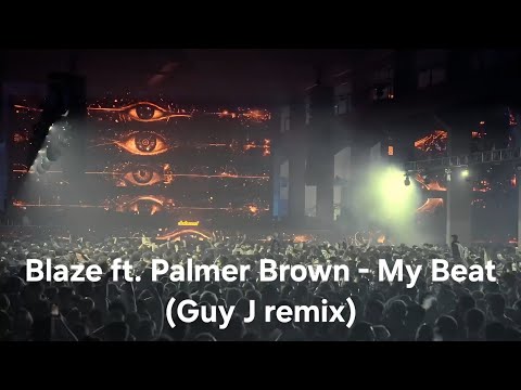 Blaze ft. Palmer Brown - My Beat (Guy J Remix)