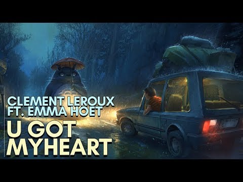Clement Leroux - U Got My Heart (feat. Emma Hoet)