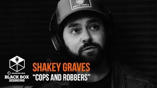 Shakey Graves - "Cops And Robbers" | Black Box Sessions