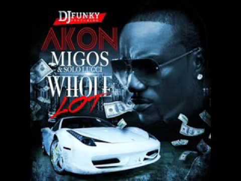 Migos - Whole Lot (Ft Akon, DJ Funky & Solo Lucci)