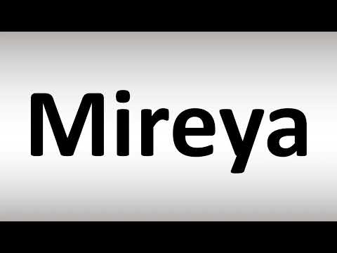 How to Pronounce Mireya