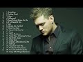 The Best Of Michael Buble Michael Buble Greatest Hits Full Album