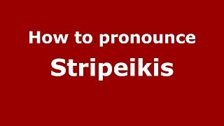 How to pronounce Stripeikis
