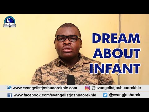 DREAM ABOUT BABY (INFANT) - Evangelist Joshua Orekhie