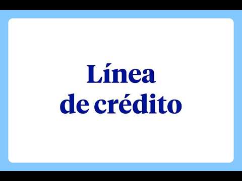 ¿Qué es una línea de crédito?