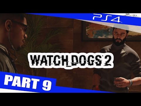 WATCH DOGS 2 Gameplay Walkthrough Part 9 [1080p HD PS4] - Walkthrough Gameplay