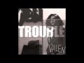 Trouble - Valen (Blood & Oil) 