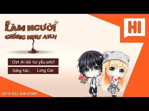 Làm người giống như anh - Long Cao