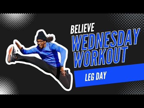 Believe: Wednesday Workout - Leg Day