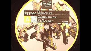 Warren Fellow - Mythical (Agaric Remix)