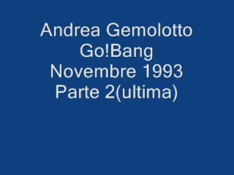 Andrea Gemolotto Go!Bang Novembre 1993 Parte2(ultima)
