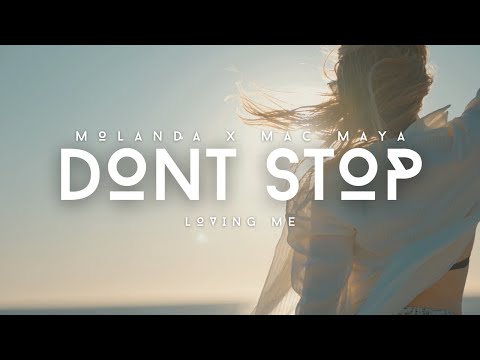 Molanda x Mac Maya - Don't Stop Loving Me (Official Video)