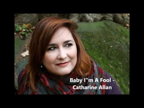 Baby I'm A Fool cover Catharine Allan