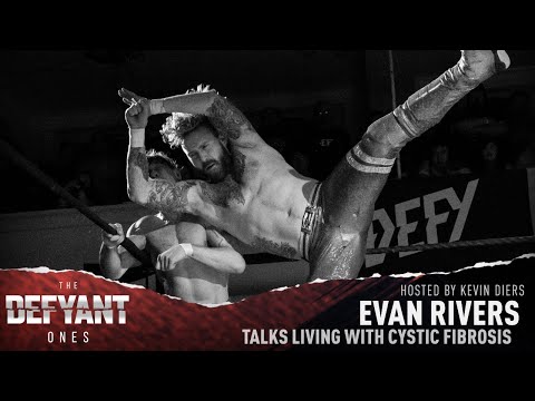 EVAN RIVERS - Living with Cystic Fibrosis - DEFYANT ONES Podcast