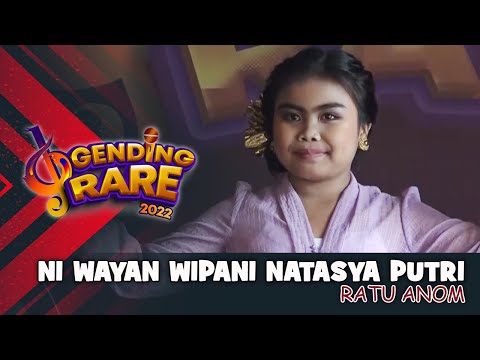 NI WAYAN WIPANI NATASYA PUTRI – RATU ANOM | GENDING RARE BALITV 2022