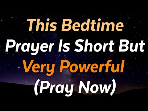 Watch What happens When You Say This Powerful Bedtime Prayer For Adults