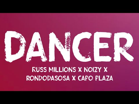 Russ Millions - Dancer (Lyrics) ft. Noizy x RondoDaSosa x Capo Plaza