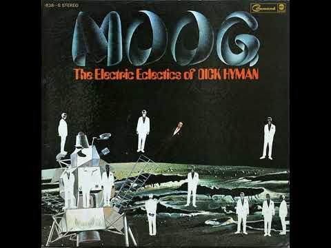 Dick Hyman - Moog: The Electric Eclectics of Dick Hyman