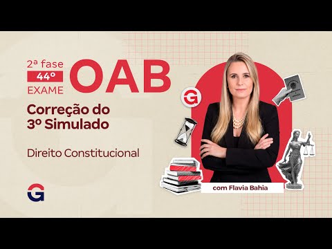 2ª fase do 45º Exame da OAB | Correção do 3º Simulado |  Direito Constitucional com Flavia Bahia