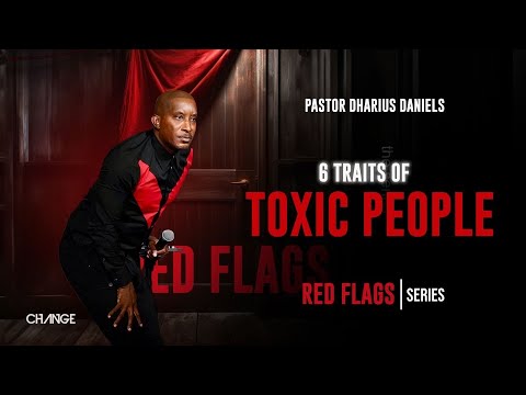 6 Traits of Toxic People // Red Flags // Dr. Dharius Daniels