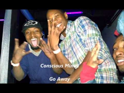 Conscious Mindz- Go Away