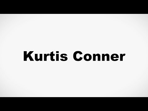 How to Pronounce Kurtis Conner