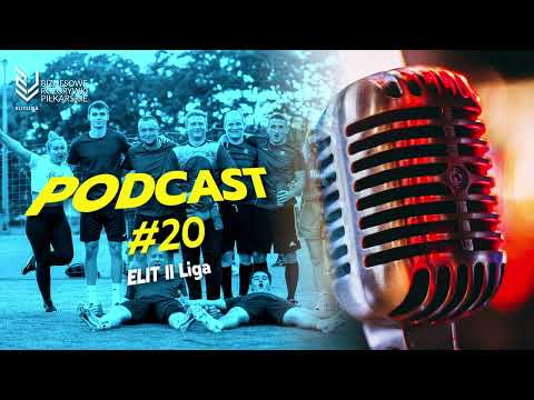 ELIT II Liga - Podcast 20