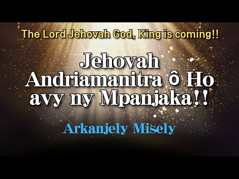 Jehovah Andriamanitra ô Ho avy ny Mpanjaka!!ㅣ왕께서 행차하시리라!!