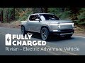 Rivian - Electric Adventure Vehicle