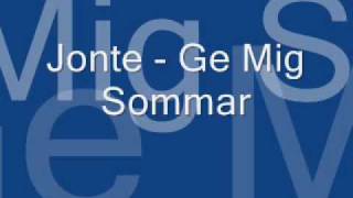 Jonte - Ge Mig Sommar