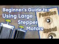 Beginners Guide To Using Large Stepper Motors: #087