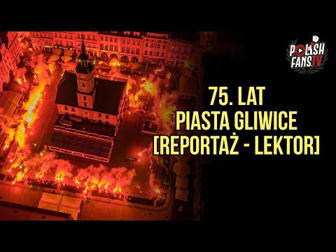 75. lat Piasta Gliwice [REPORTAŻ-LEKTOR] (18.06.2020 r.)