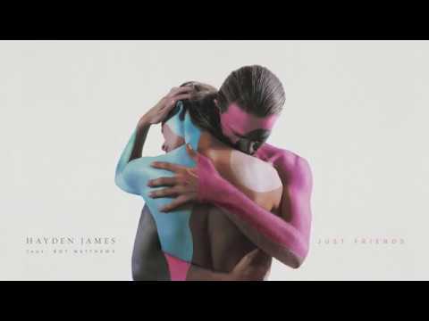 Hayden James Feat Boy Matthews Just Friends Free Download 1 Hour Version