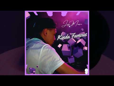 Jay Music - KINDA FAMOUS
